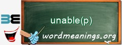 WordMeaning blackboard for unable(p)